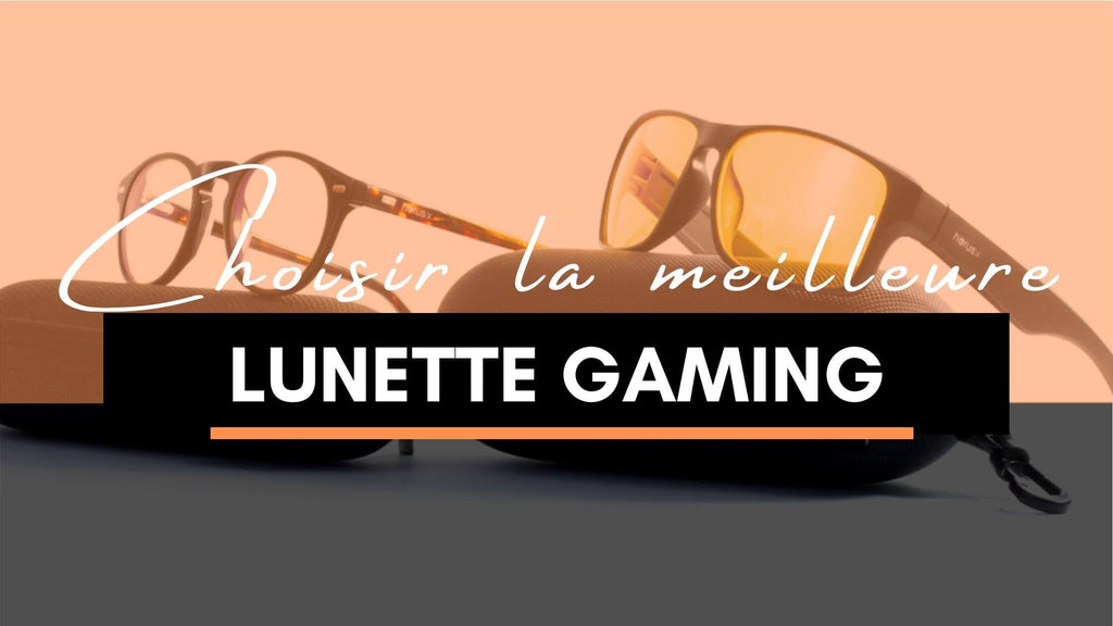 Meilleure lunette gaming • Le guide ultime
