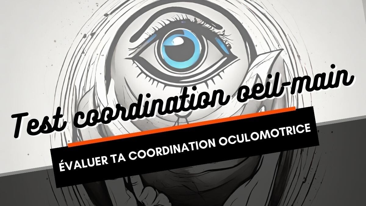 Test coordination oeil-main | Comment évaluer ta coordination oculomotrice ?