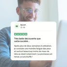 Commentaire client : Très belle découverte que cette société...
Après plus de deux semaines d'utilisation, je constate une moindre fatigue des yeux et surtout beaucoup moins de maux de tête au réveil notamment. La promesse est tenue, je suis bluffé